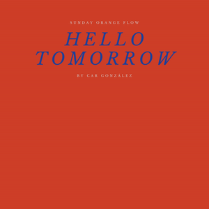 Hello, tomorrow - Sunday Orange Flow