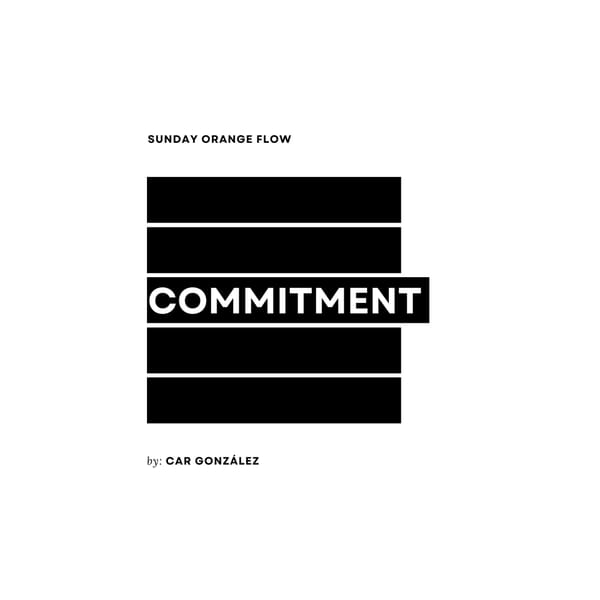 Commitment - Sunday Orange Flow