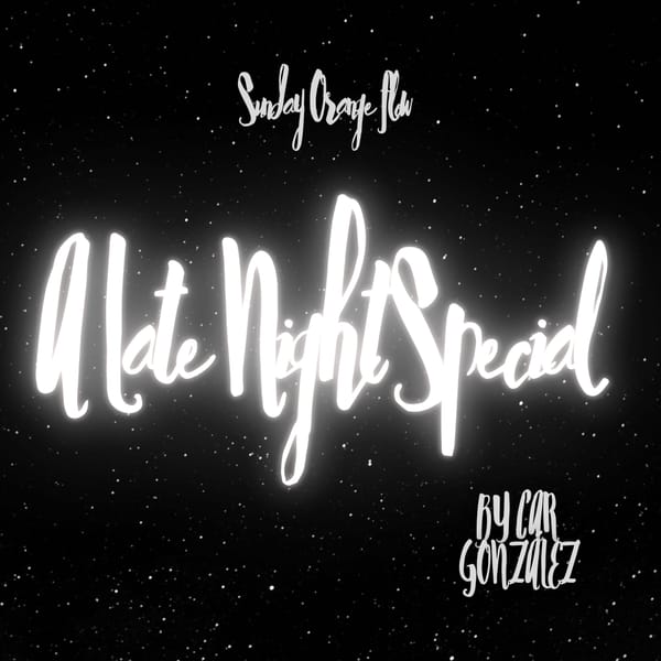 A Late Night Special - Sunday Orange Flow