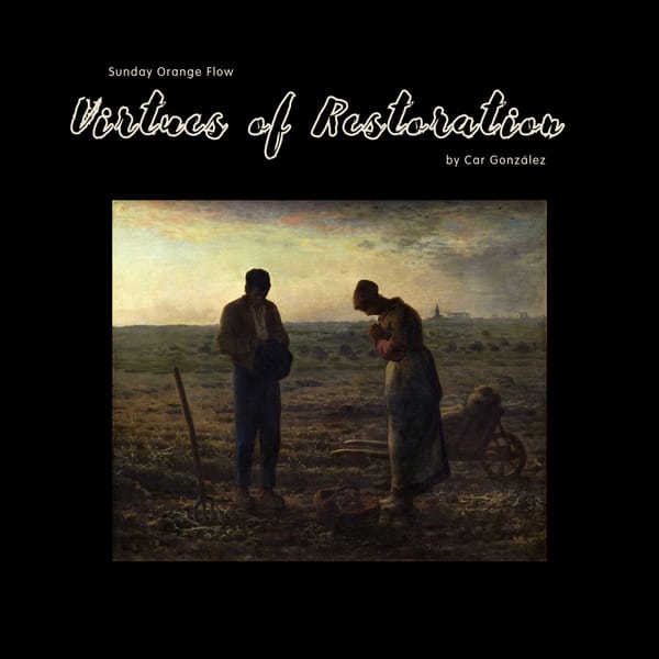 Virtues of Restoration - Sunday Orange Flow